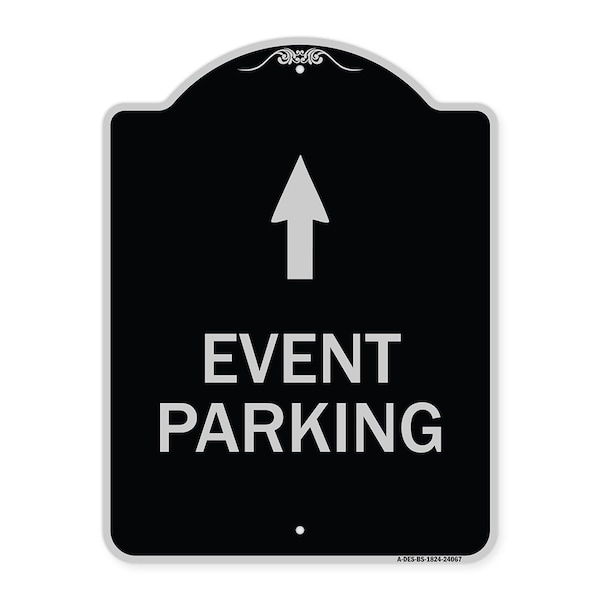 Signmission Event Parking Only With Up Arrow Heavy-Gauge Aluminum Architectural Sign, 24" x 18", BS-1824-24067 A-DES-BS-1824-24067 - main